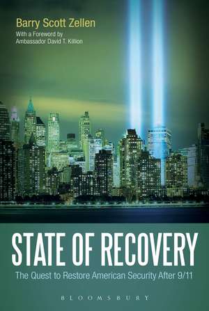 State of Recovery: The Quest to Restore American Security After 9/11 de Dr. Barry Scott Zellen