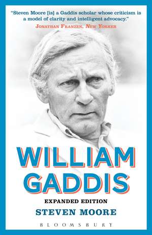 William Gaddis: Expanded Edition de Dr Steven Moore