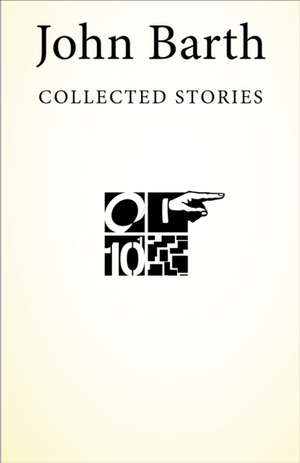 Collected Stories: John Barth de John Barth