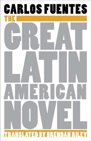 Great Latin American Novel de Carlos Fuentes