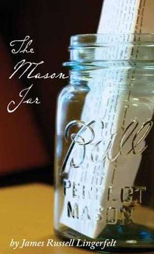 The Mason Jar de James Russell Lingerfelt