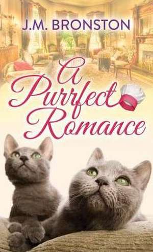 A Purrfect Romance de J. M. Bronston