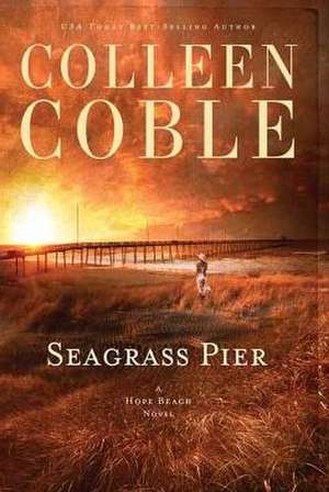 Seagrass Pier de Colleen Coble