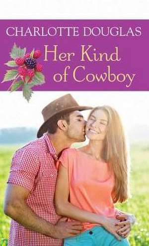 Her Kind of Cowboy de Charlotte Douglas