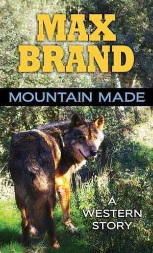 Mountain Made de Max Brand