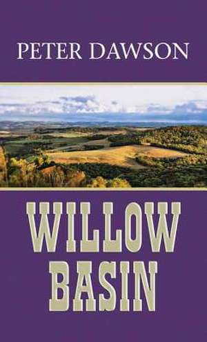 Willow Basin: A Western Sextet de Peter MBE Dawson