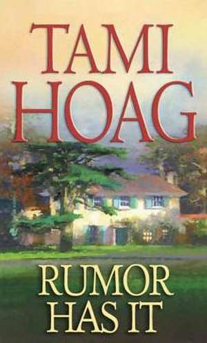 Rumor Has It de Tami Hoag