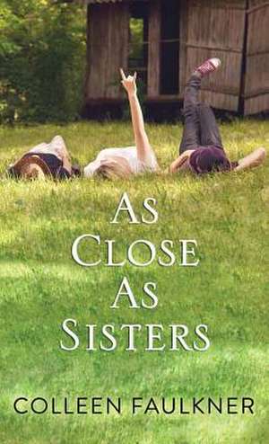 As Close as Sisters de Colleen Faulkner