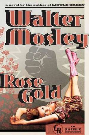 Rose Gold: An Easy Rawlins Mystery de Walter Mosley