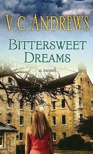 Bittersweet Dreams de V. C. Andrews