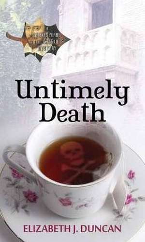 Untimely Death: A Shakespeare in the Catskills Mystery de Elizabeth J. Duncan