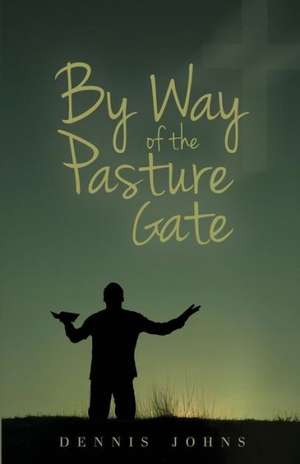 By Way of the Pasture Gate de Dennis Johns