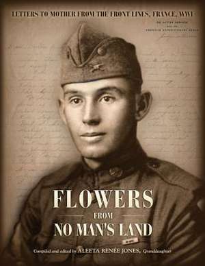 Flowers from No Man's Land de Aleeta Renée Jones