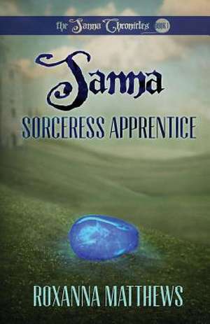 Sanna, Sorceress Apprentice de Roxanna Matthews