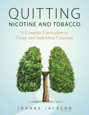 Quitting Nicotine and Tobacco de Joanne Jackson