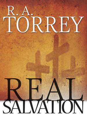 Real Salvation de R. A. Torrey