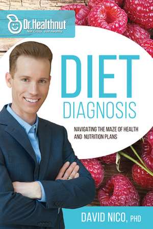 Diet Diagnosis: Navigating the Maze of Health and Nutrition Plans de D.F. Davidenko