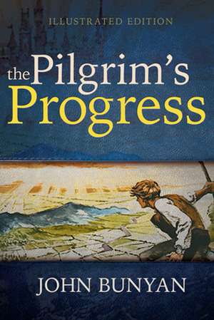 The Pilgrim's Progress (Illustrated Edition) de John Bunyan