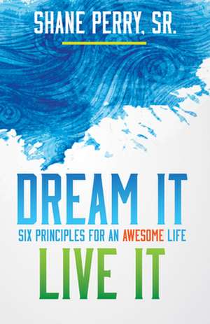 Dream It, Live It de Shane Perry
