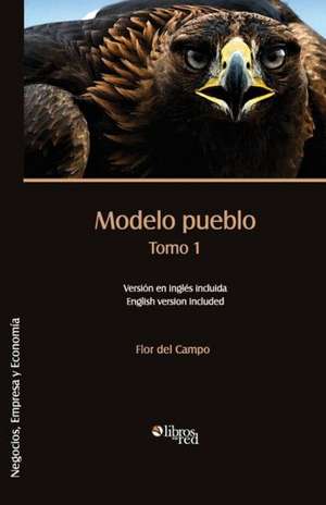 Modelo Pueblo. Tomo 1 de Flor Del Campo