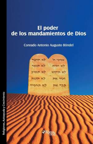 El Poder de Los Mandamientos de Dios de Conrado Antonio Augusto Bondel