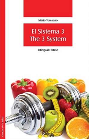 El Sistema 3. The 3 System (Bilingual Edition) de Mario Teresano