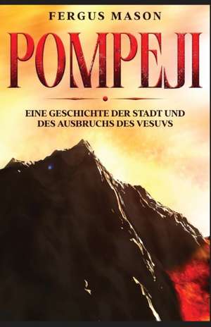 Mason, F: Pompeji