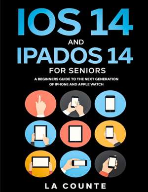 iOS 14 and iPadOS 14 For Seniors de Scott La Counte