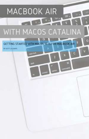 MacBook Air (Retina) with MacOS Catalina de Scott La Counte