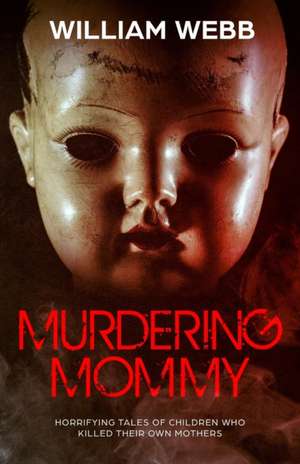 Murdering Mommy de William Webb