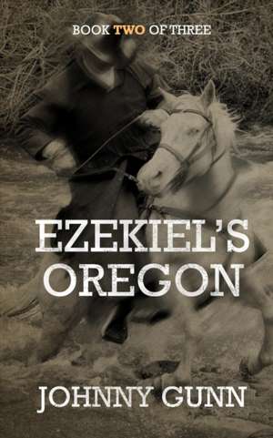 Ezekiel's Oregon de Johnny Gunn