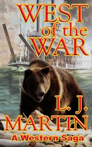 West Of The War de L. J. Martin