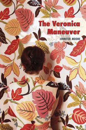 The Veronica Maneuver de Jennifer Moore