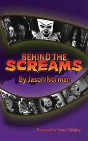 Behind the Screams (hardback) de Jason Norman