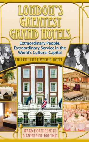 London's Greatest Grand Hotels - Millennium Mayfair Hotel (hardback) de Ward Morehouse III