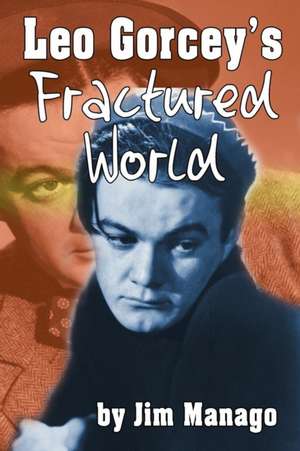 Leo Gorcey's Fractured World de Jim Manago