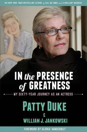 IN THE PRESENCE OF GREATNESS de Patty Duke