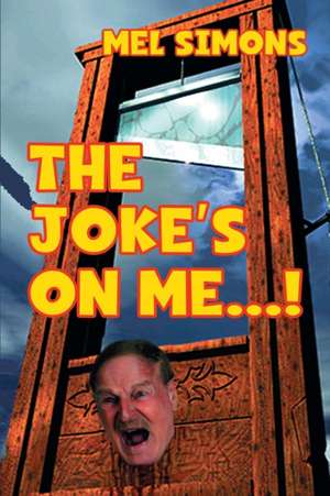 The Joke's On Me...! de Mel Simons