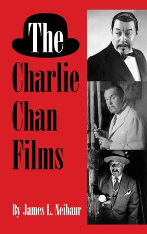 The Charlie Chan Films (hardback) de James L. Neibaur