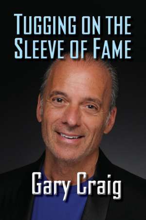 Tugging on the Sleeve of Fame de Gary Craig