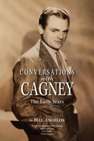 Conversations with Cagney de Bill Angelos