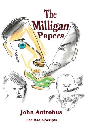 The Milligan Papers (hardback) de John Antrobus