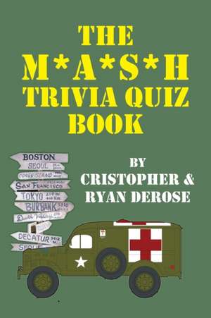 The M*A*S*H Trivia Quiz Book de Cristopher DeRose