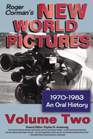 Roger Corman's New World Pictures, 1970-1983 de Stephen B. Armstrong