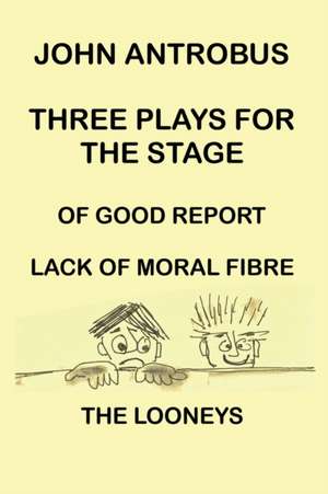 John Antrobus - Three Plays for the Stage de John Antrobus