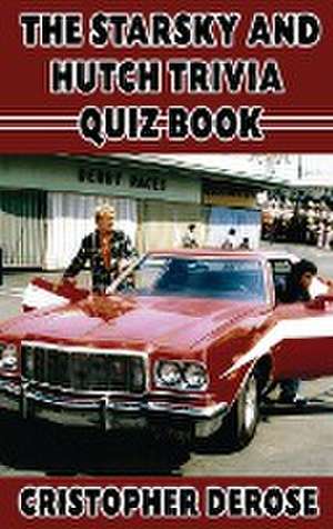 The Starsky and Hutch Trivia Quiz Book (hardback) de Cristopher DeRose