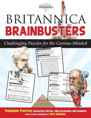 Britannica Brainbusters: Challenging Puzzles for the Curious-Minded de Theodore Pappas