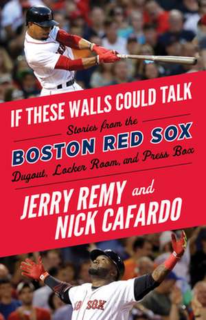 If These Walls Could Talk: Boston Red Sox de Jerry Remy