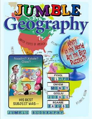 Jumble Geography: Where in the World Are the Best Puzzles?! de Tribune Content Agency LLC