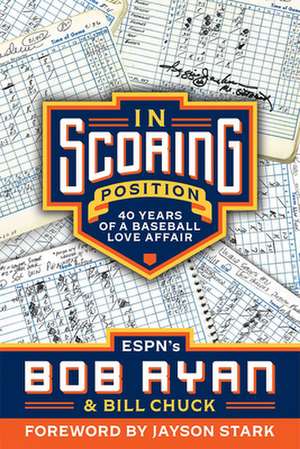 In Scoring Position: 40 Years of a Baseball Love Affair de Bob Ryan